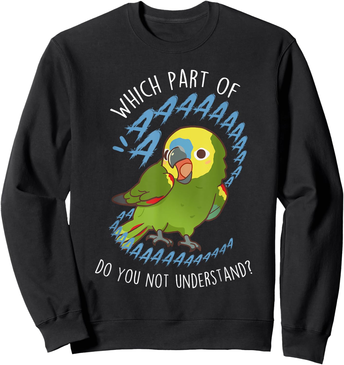 Blue-Fronted Amazon Parrot Aaaa, Funny Cute Pet Bird Mom Dad Sweatshirt - Sweatshirt | Black