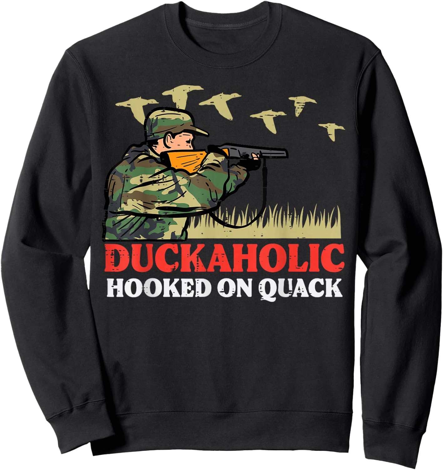 Duck Hunting Duckaholic Hooked On Quack Funny Hunter Men Boy Sweatshirt - Sweatshirt | Black
