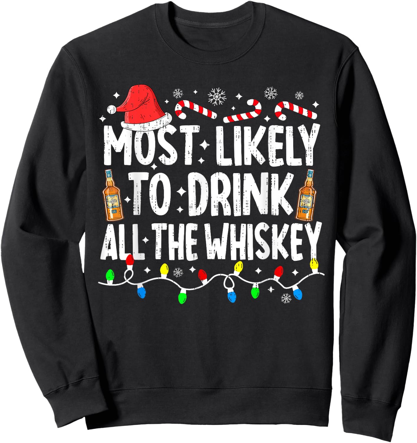 Most Likely To Drink All The Whiskey Funny Christmas Sweatshirt - Sweatshirt | Black