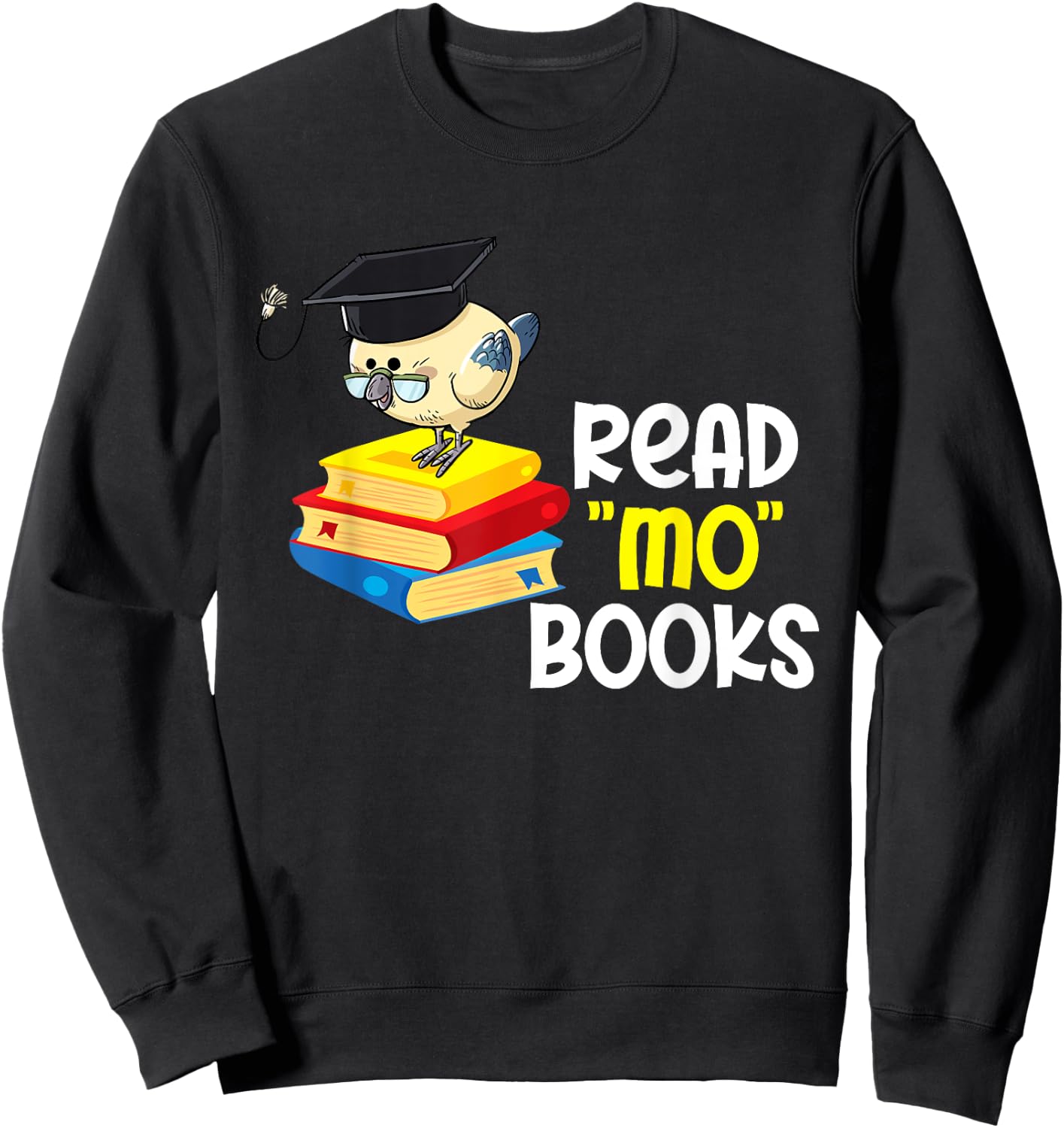 Read Mo Books Funny Bird Reading Lover Teacher Bird Men Women Kids Sweatshirt - Sweatshirt | Black