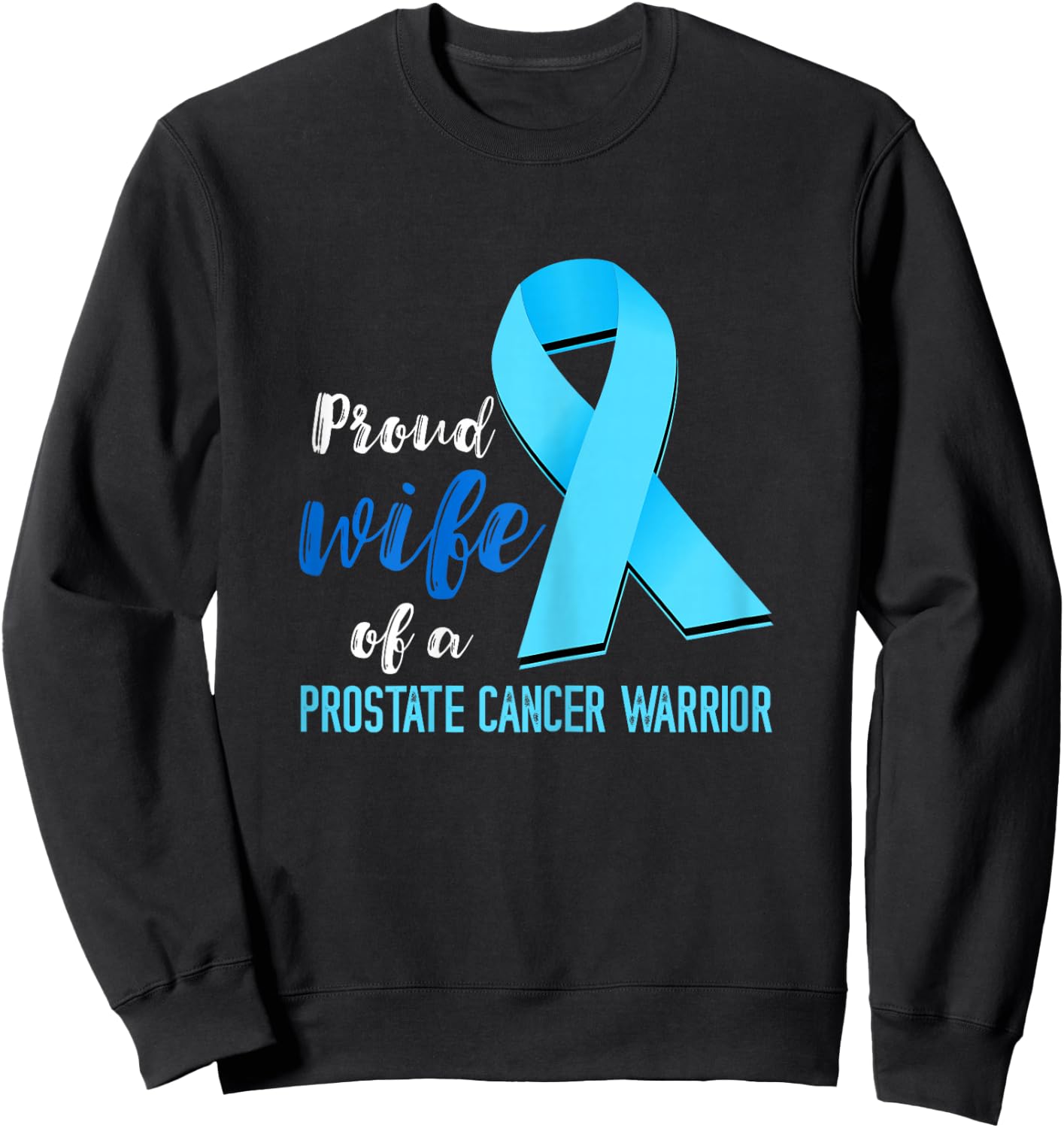 Prostate Cancer Proud Wife Prostate Cancer Awareness Sweatshirt - Sweatshirt | Black