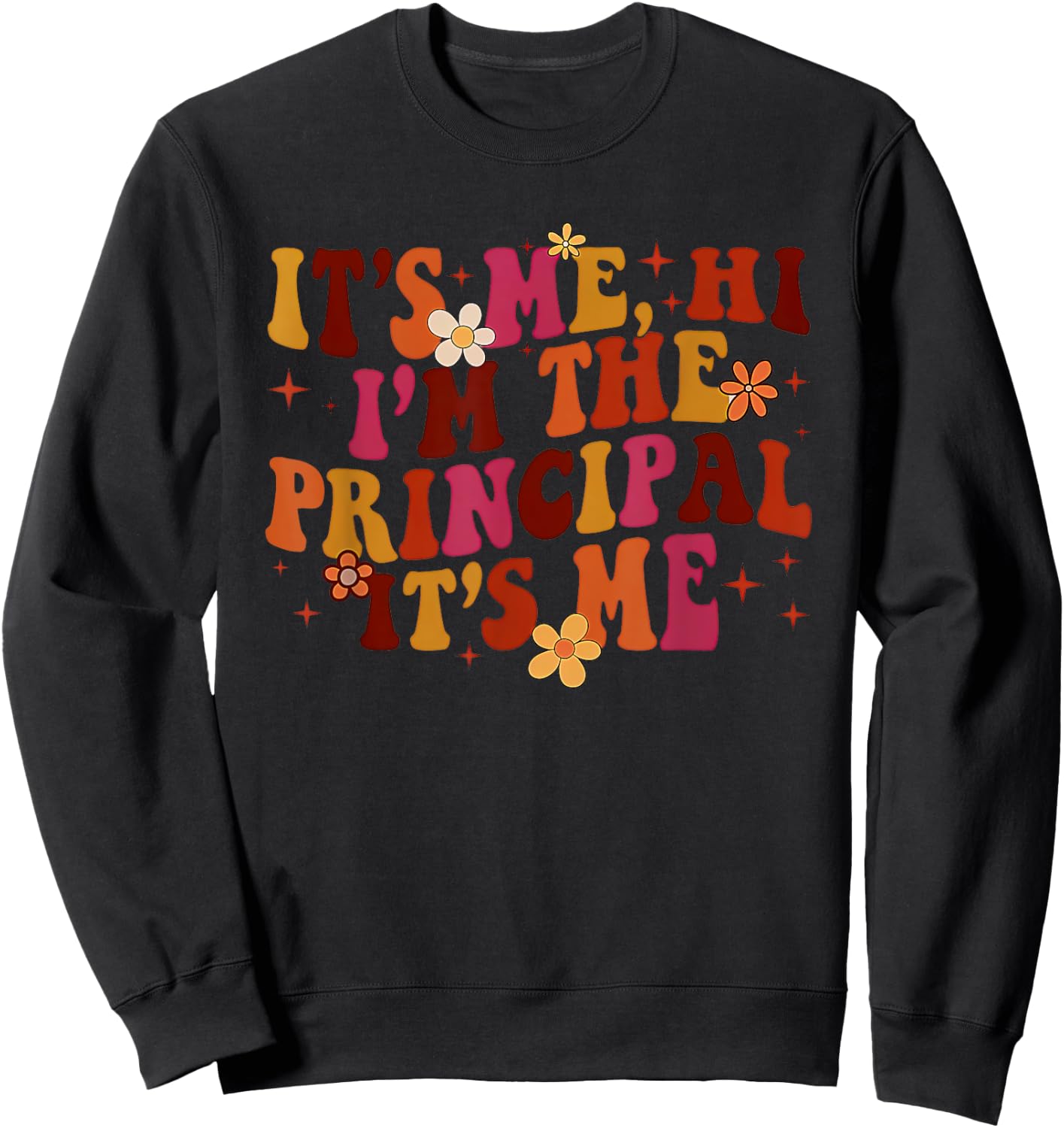 It's Me Hi, I'm the Principal It's Me Sweatshirt - Sweatshirt | Black