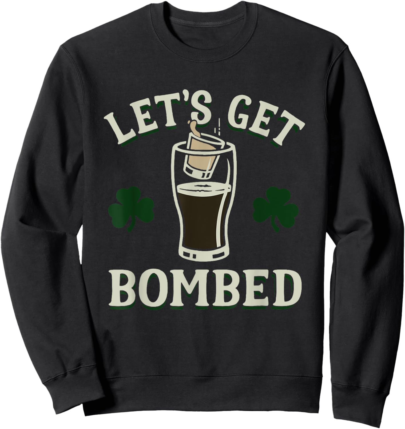 Let's Get Bombed Funny Design Sweatshirt - Sweatshirt | Black