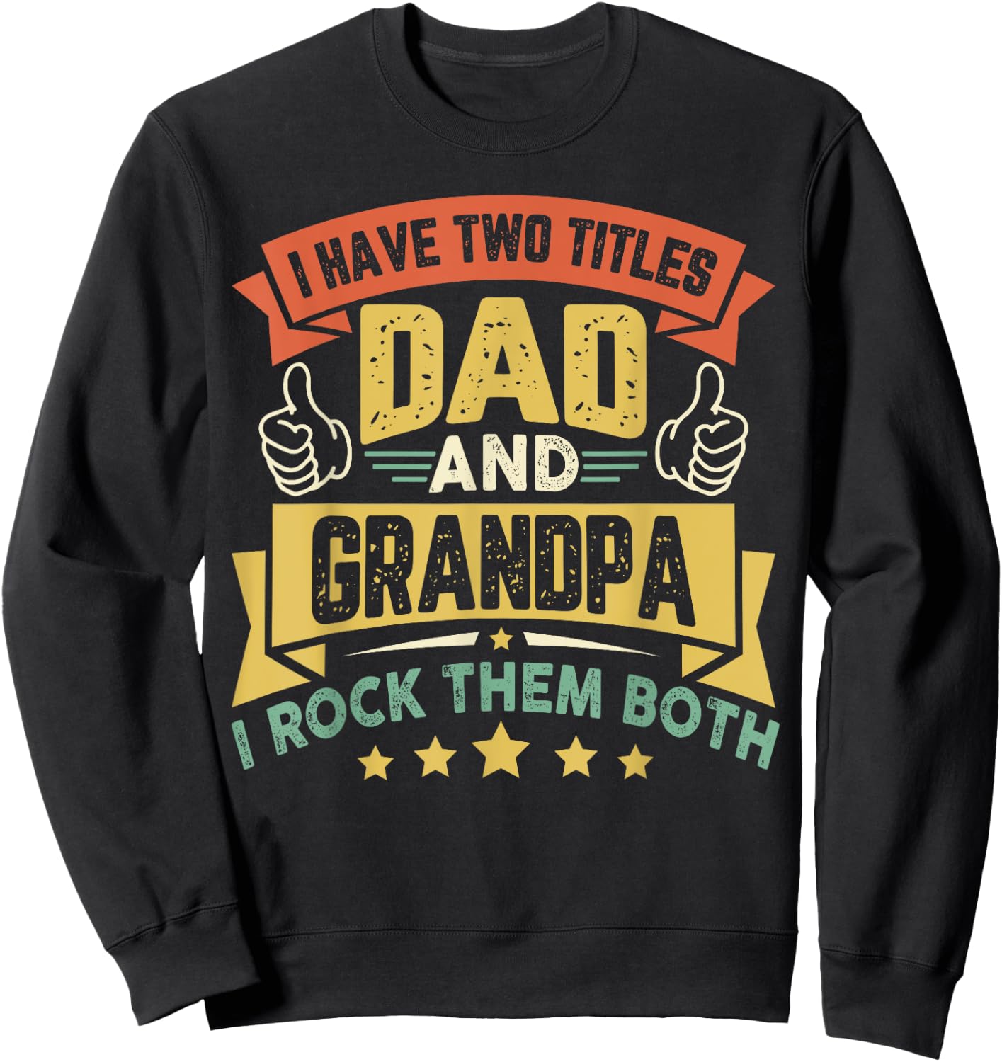 Vintage Father's Day Duddy I Have Two Titles Dad And Grandpa Sweatshirt - Sweatshirt | Black