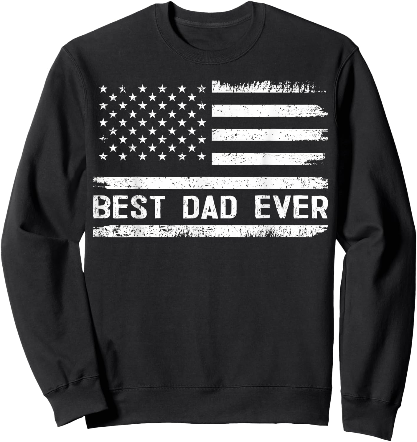 Best Dad Ever with US American Flag Gifts Fathers Day Dad Sweatshirt - Sweatshirt | Black