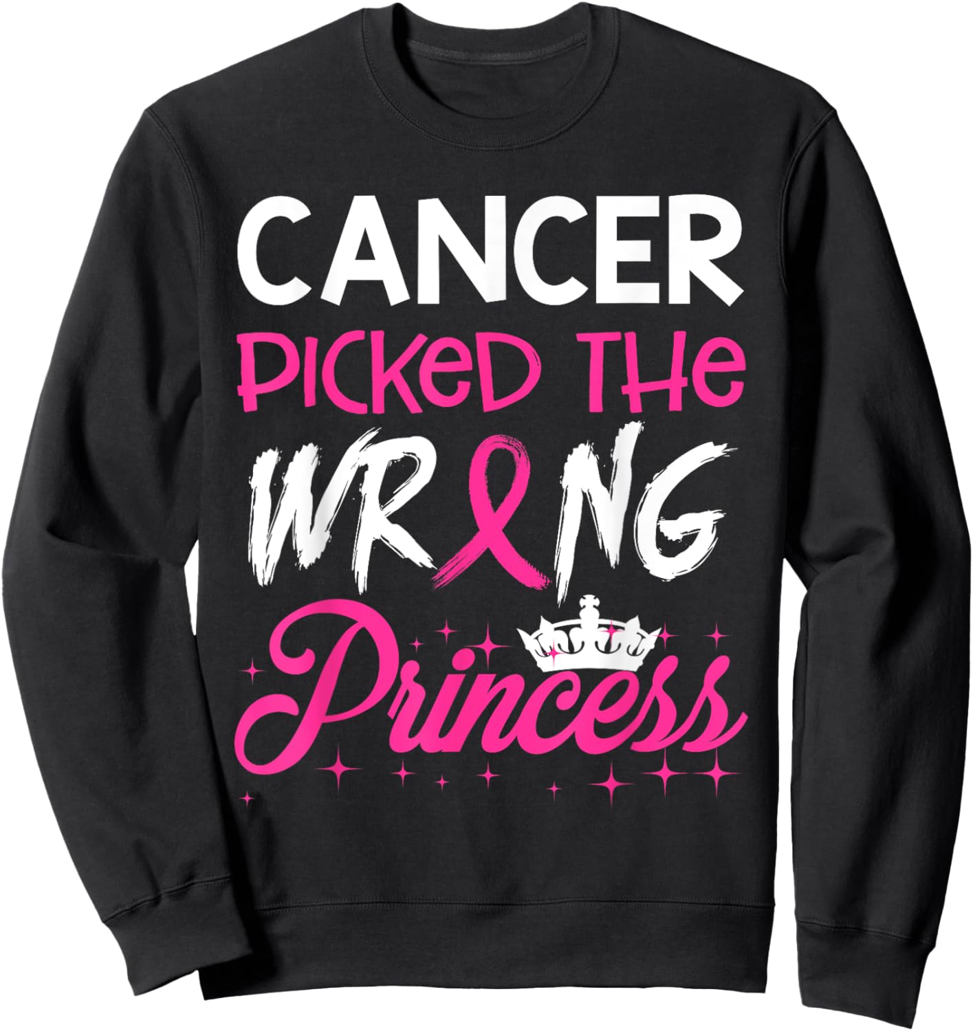 Breast Cancer Picked Wrong Princess Warrior Sweatshirt - Sweatshirt | Black