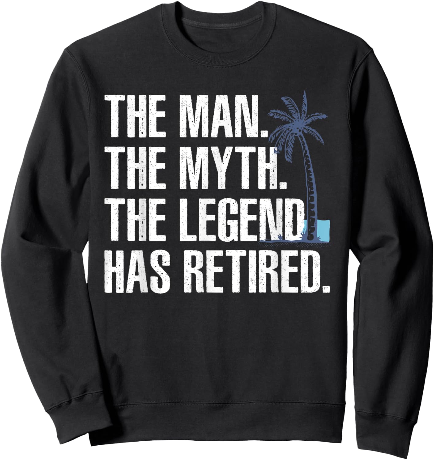 Cool Retirement Grandpa Dad Retired Man Myth Legend Sweatshirt - Sweatshirt | Black
