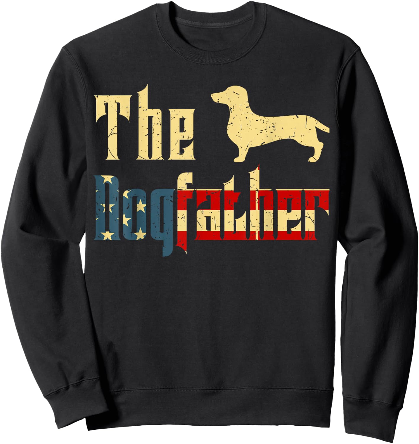 Dogfather Dachshund Father Day Gift Weiner Dog Dad 4th July Sweatshirt - Sweatshirt | Black