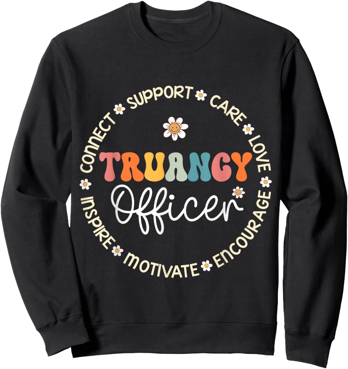Truancy Officer Appreciation Week Back to School Sweatshirt - Sweatshirt | Black