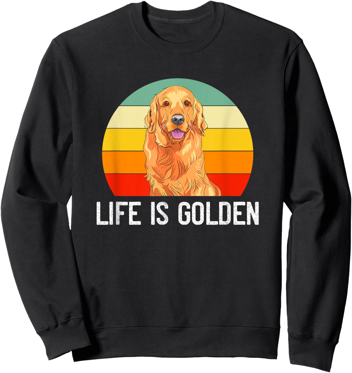 Funny Golden Retriever Life Is Golden Vintage Dog Lover Sweatshirt - Sweatshirt | Black