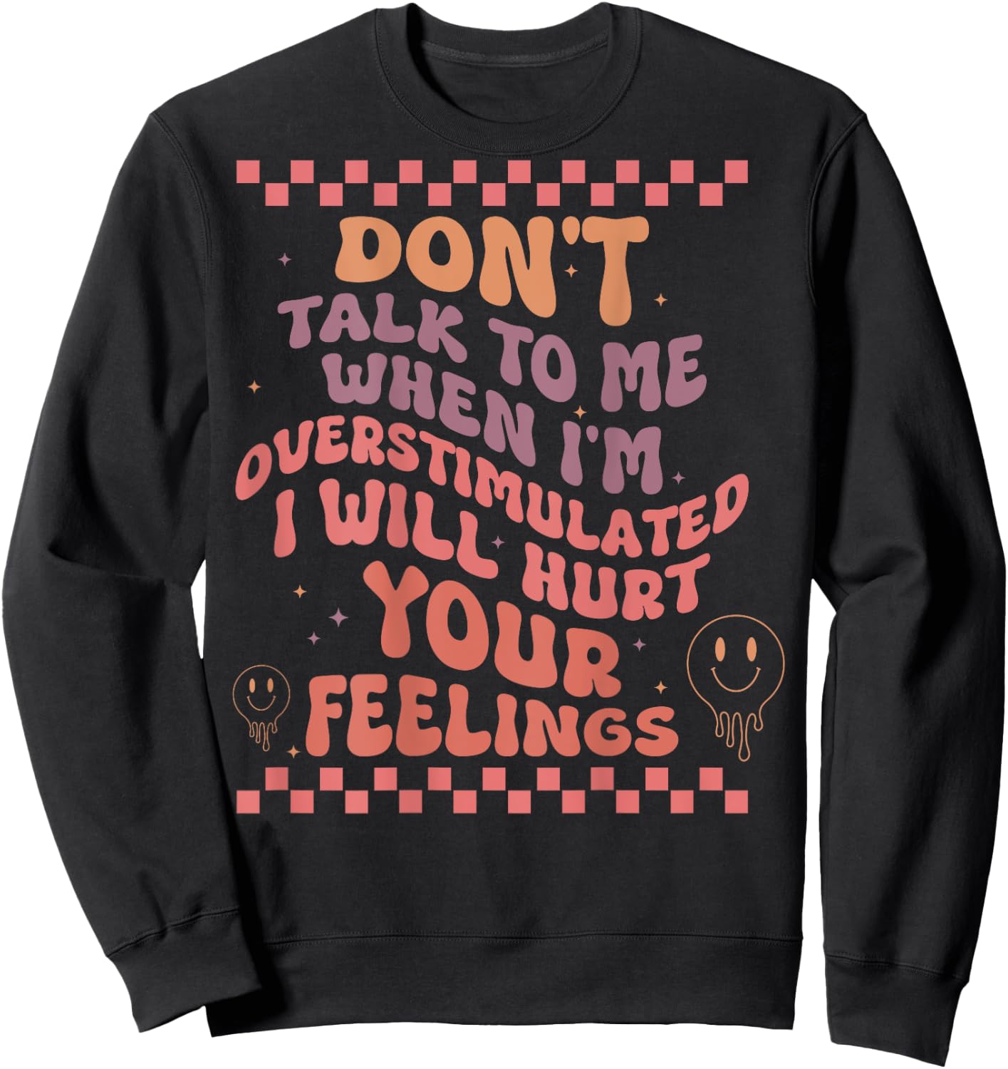 Don't Talk to Me When I'm Overstimulated Groovy Sweatshirt - Sweatshirt | Black