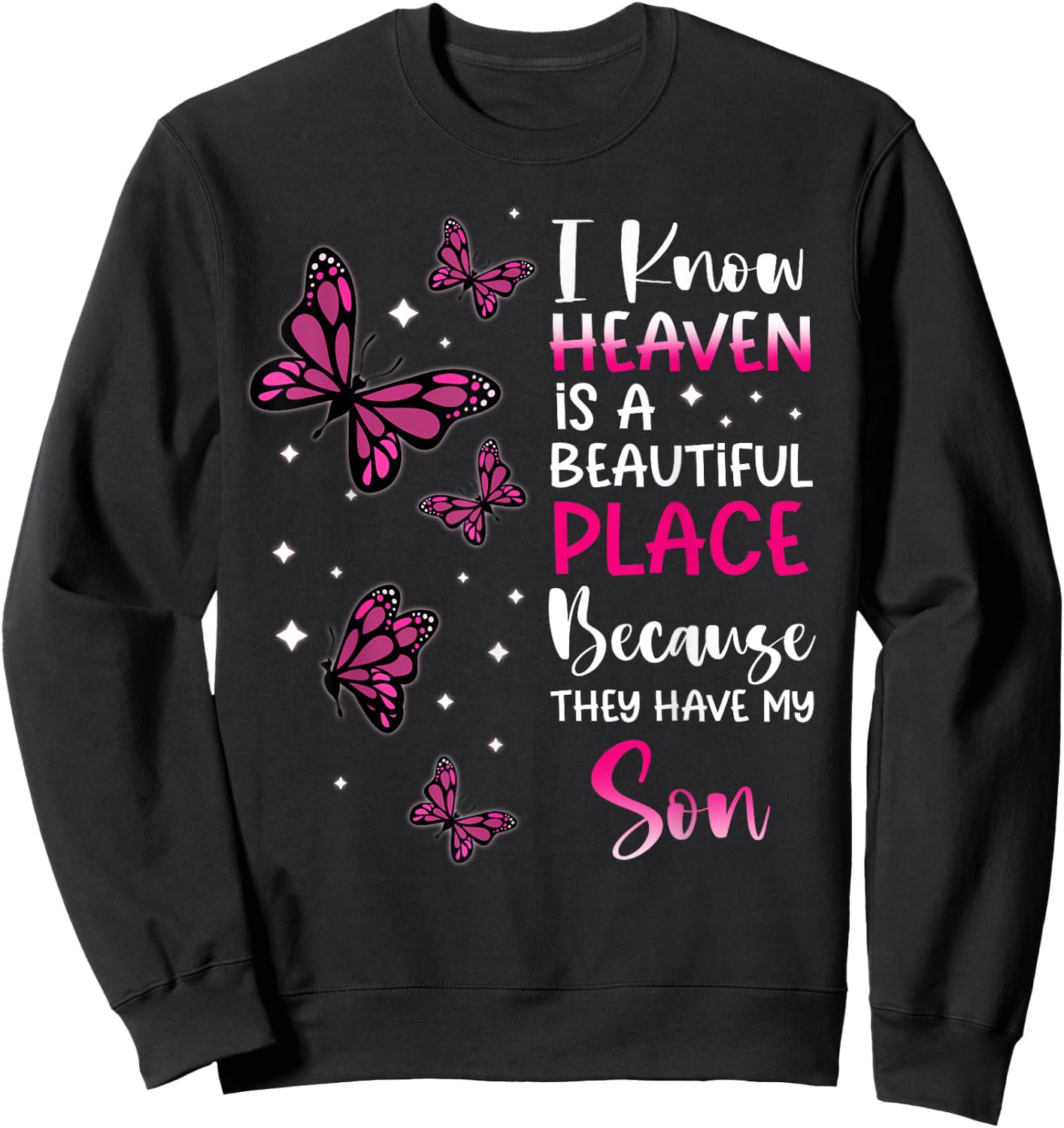 Heaven is Beautiful Place Because They Have my Son Angel Sweatshirt - Sweatshirt | Black