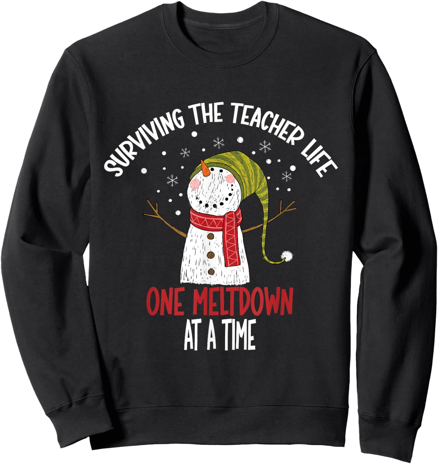 Surviving the Teacher Life One Meltdown at a Time Christmas Sweatshirt - Sweatshirt | Black