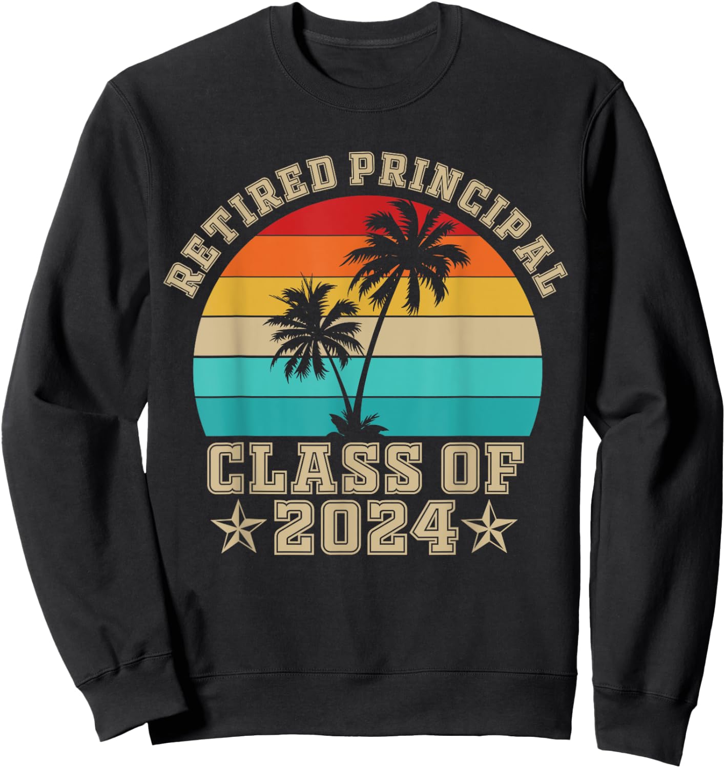 Retired Principal class of 2024 vintage school retirement Sweatshirt - Sweatshirt | Black