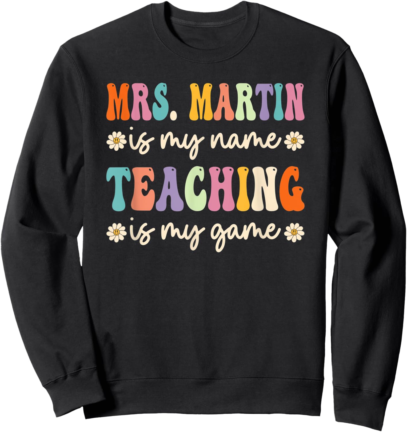 Mrs Martin Is My Name, Retro Groovy Teacher Women Kids Sweatshirt - Sweatshirt | Black