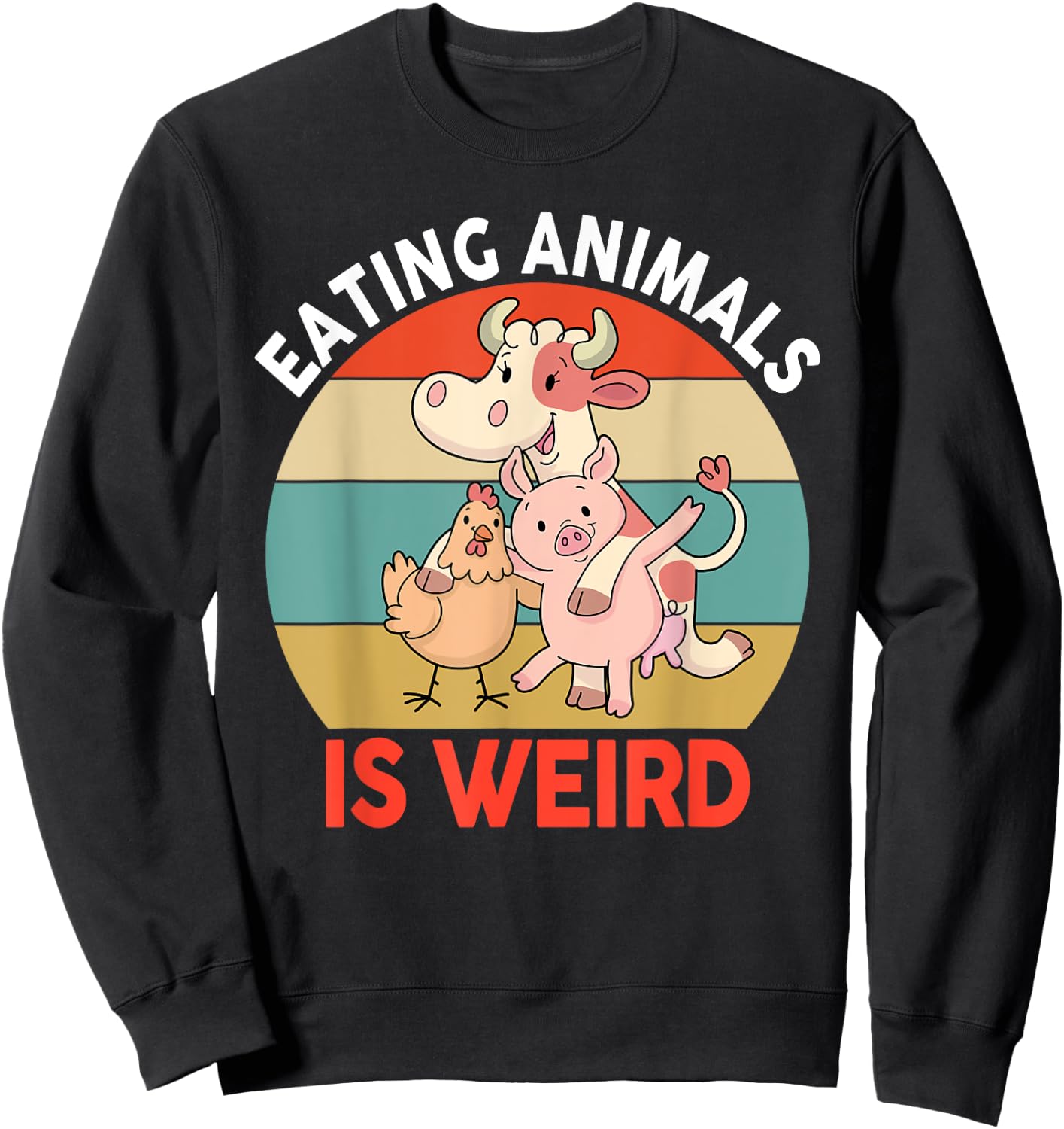 Vegan Shirt Women Kids Boys Girls Eating Animals Is Weird Sweatshirt - Sweatshirt | Black