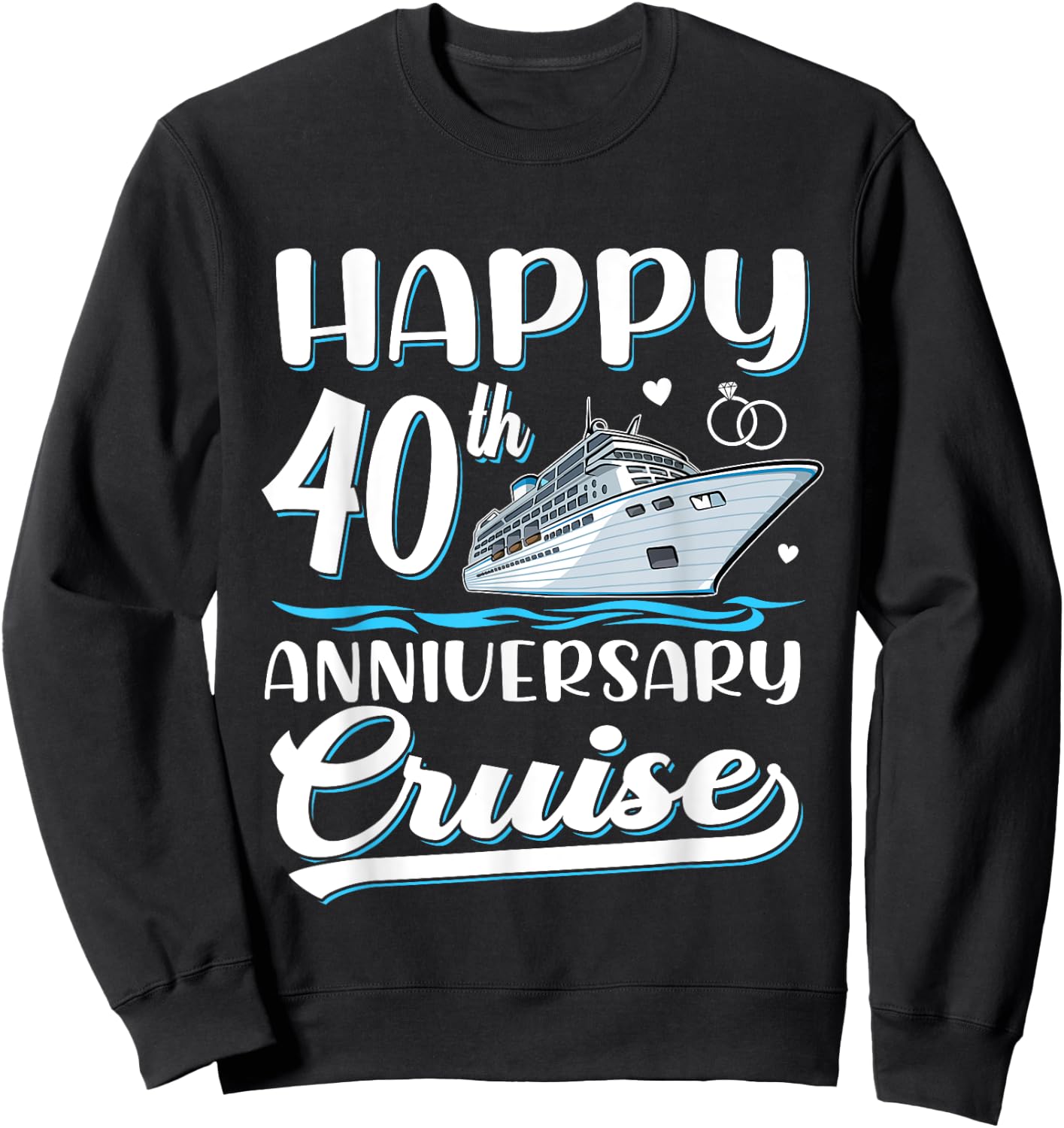 Happy 40th Anniversary Cruise Wedding 40 Years Old Couples Sweatshirt - Sweatshirt | Black