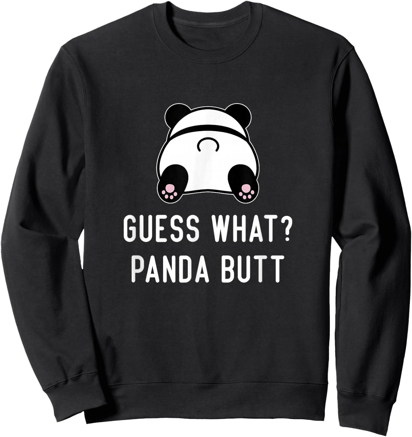 Funny Panda Guess What Panda Butt Women Cute Girls Panda Sweatshirt - Sweatshirt | Black