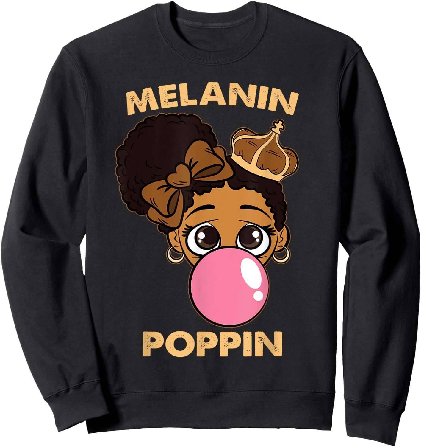 Melanin Poppin Girl Bubble Gum Black History Month BLM Queen Sweatshirt - Sweatshirt | Black