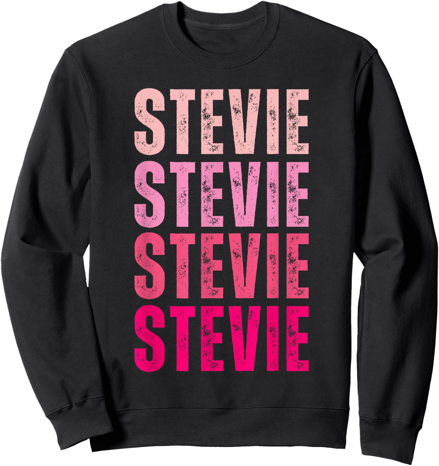 I Love Stevie First Name Funny Stevie Sweatshirt - Sweatshirt | Black