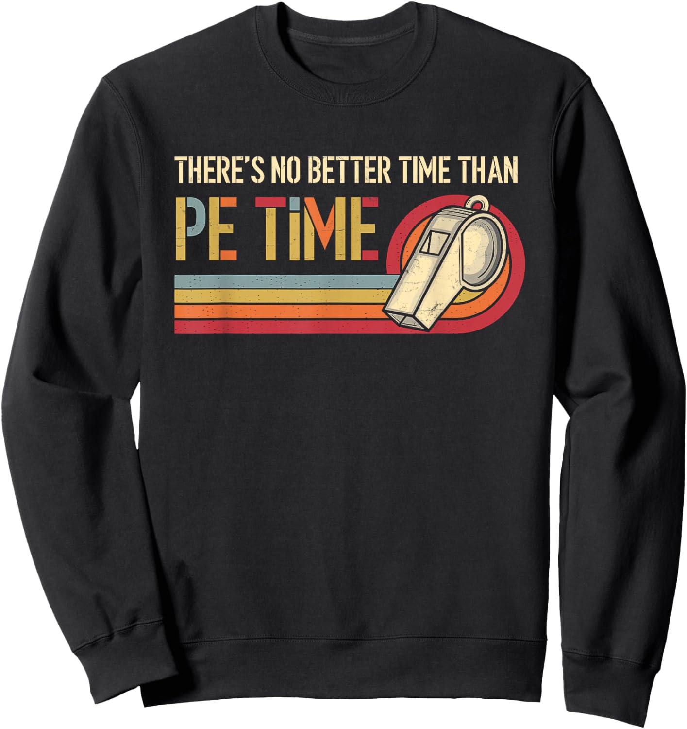 There's No Better Time Than P.E Time Physical Education Sweatshirt - Sweatshirt | Black