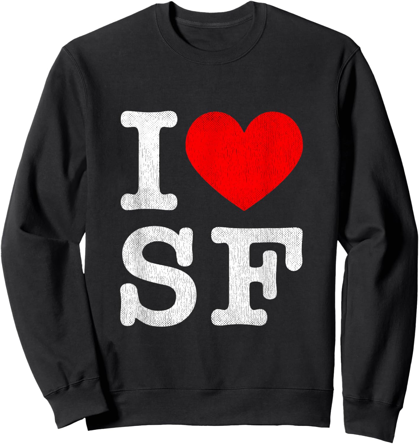 I Heart SF Frisco Souvenir I Love San Francisco Sweatshirt - Sweatshirt | Black