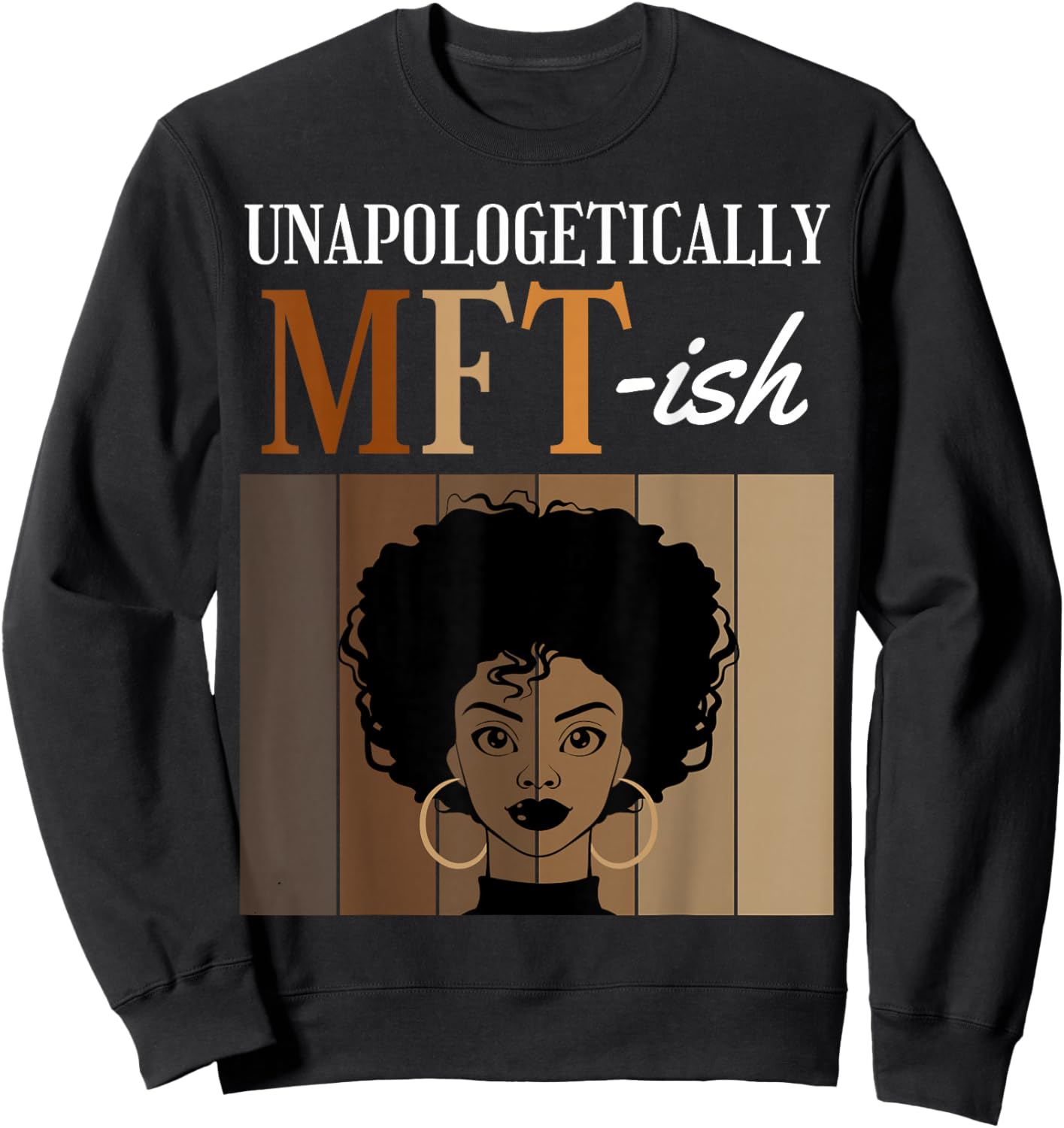 Unapologetically MFT-ish Student Graduation Black Afro Sweatshirt - Sweatshirt | Black