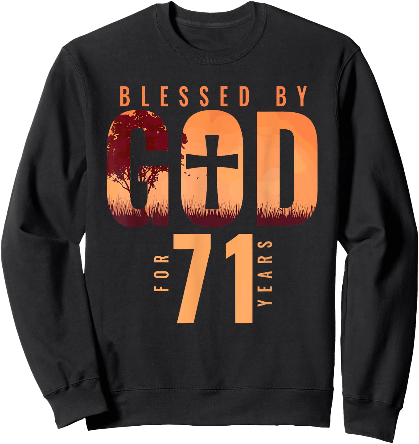 Blessed By God For 71 Years 71st Birthday Religious Theme Sweatshirt - Sweatshirt | Black