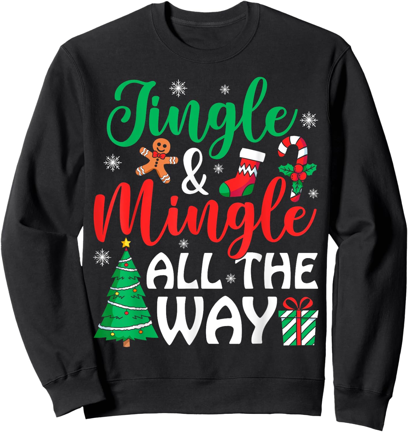 Jingle & Mingle All The Way Christmas Ugly Sweater Sweatshirt - Sweatshirt | Black