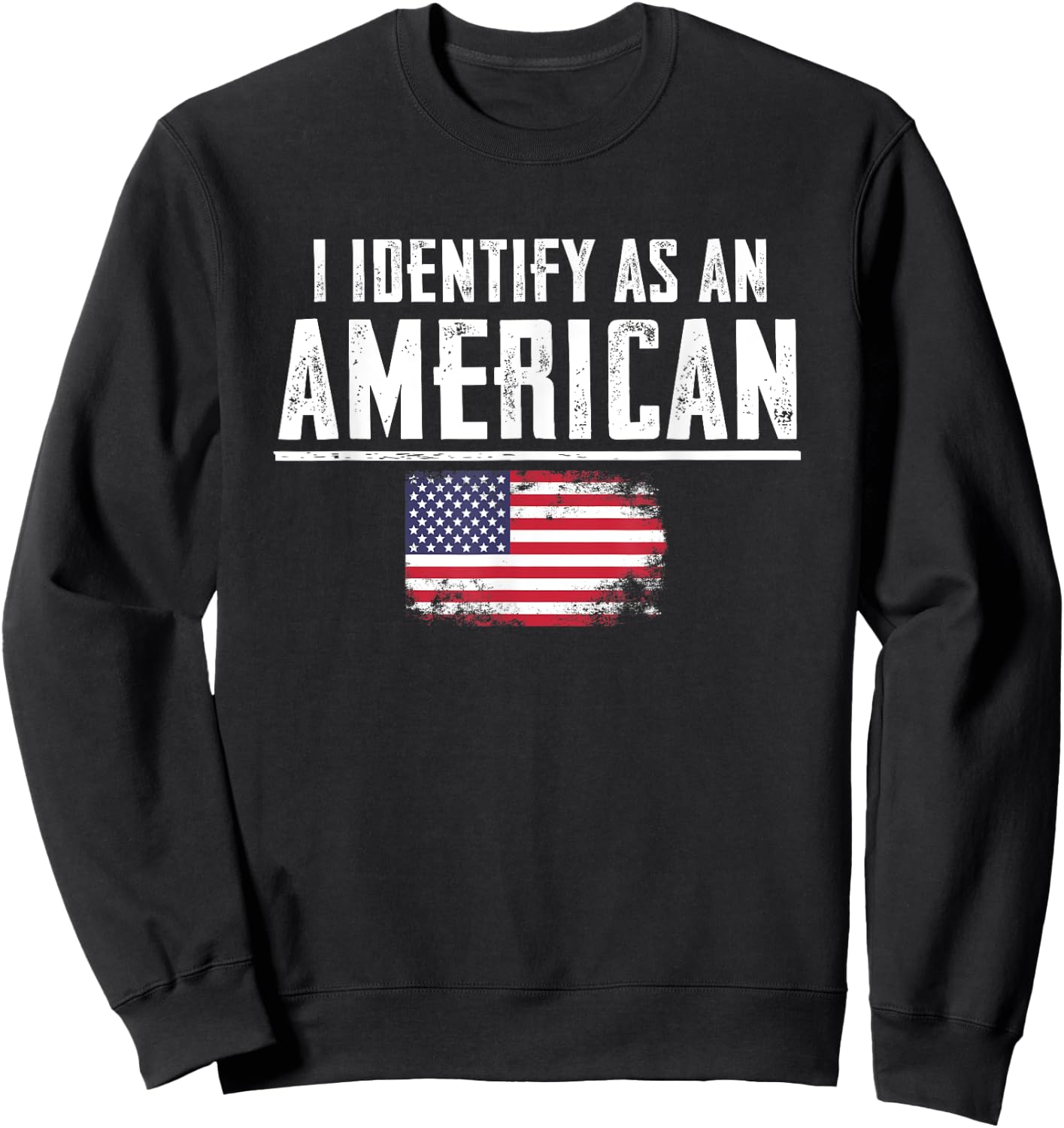 I Identify as an American Sweatshirt - Sweatshirt | Black