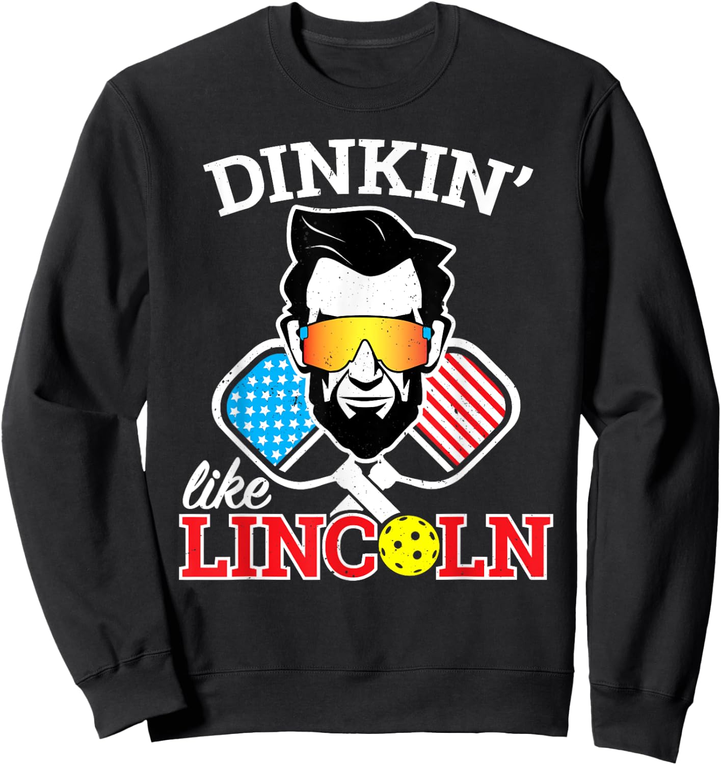 Funny Pickleball Dinkin Like Lincoln July 4th Pickle Ball Sweatshirt - Sweatshirt | Black