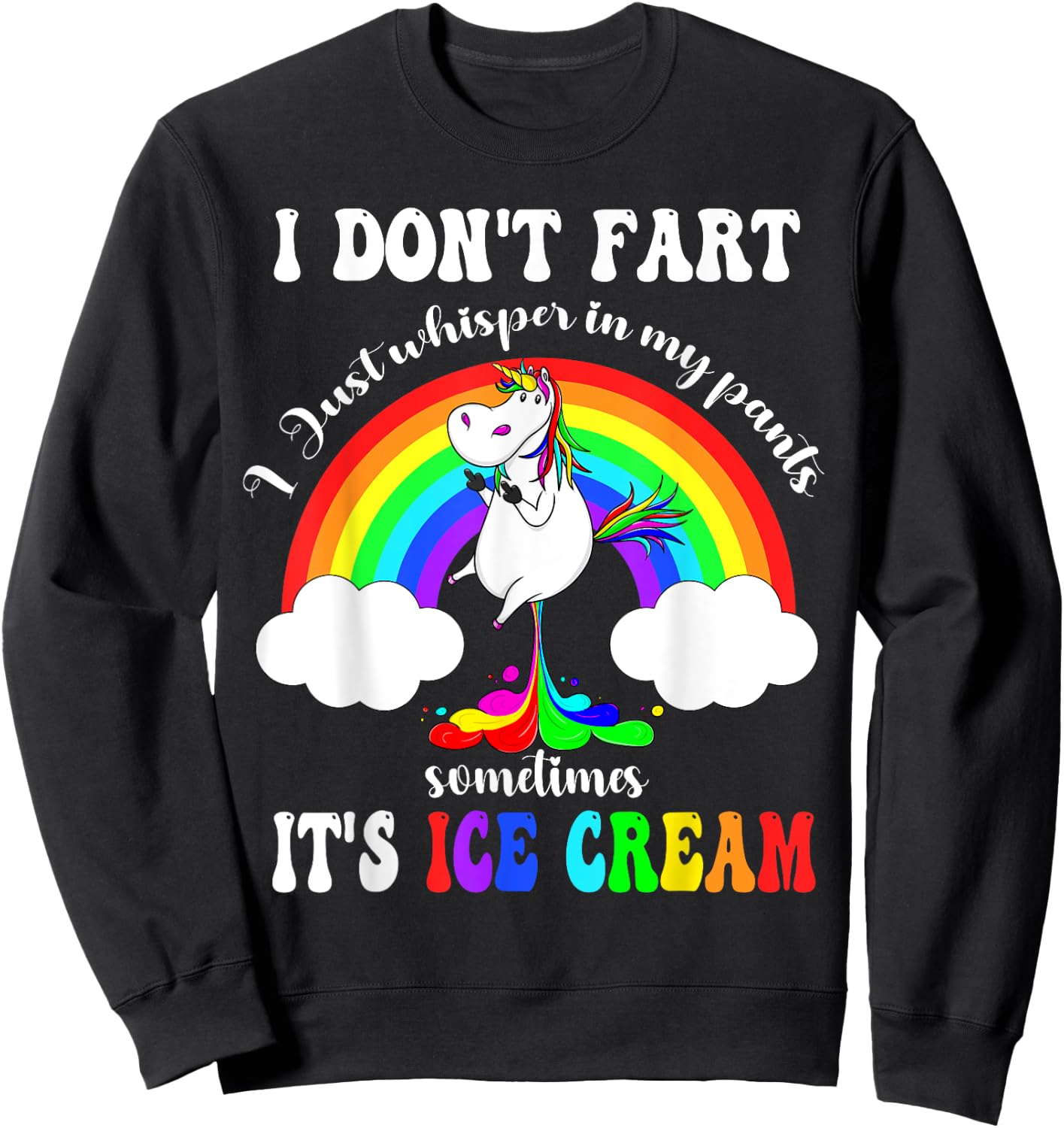 Funny Unicorn I Don't Fart I Just Whisper In My Pants Sweatshirt - Sweatshirt | Black