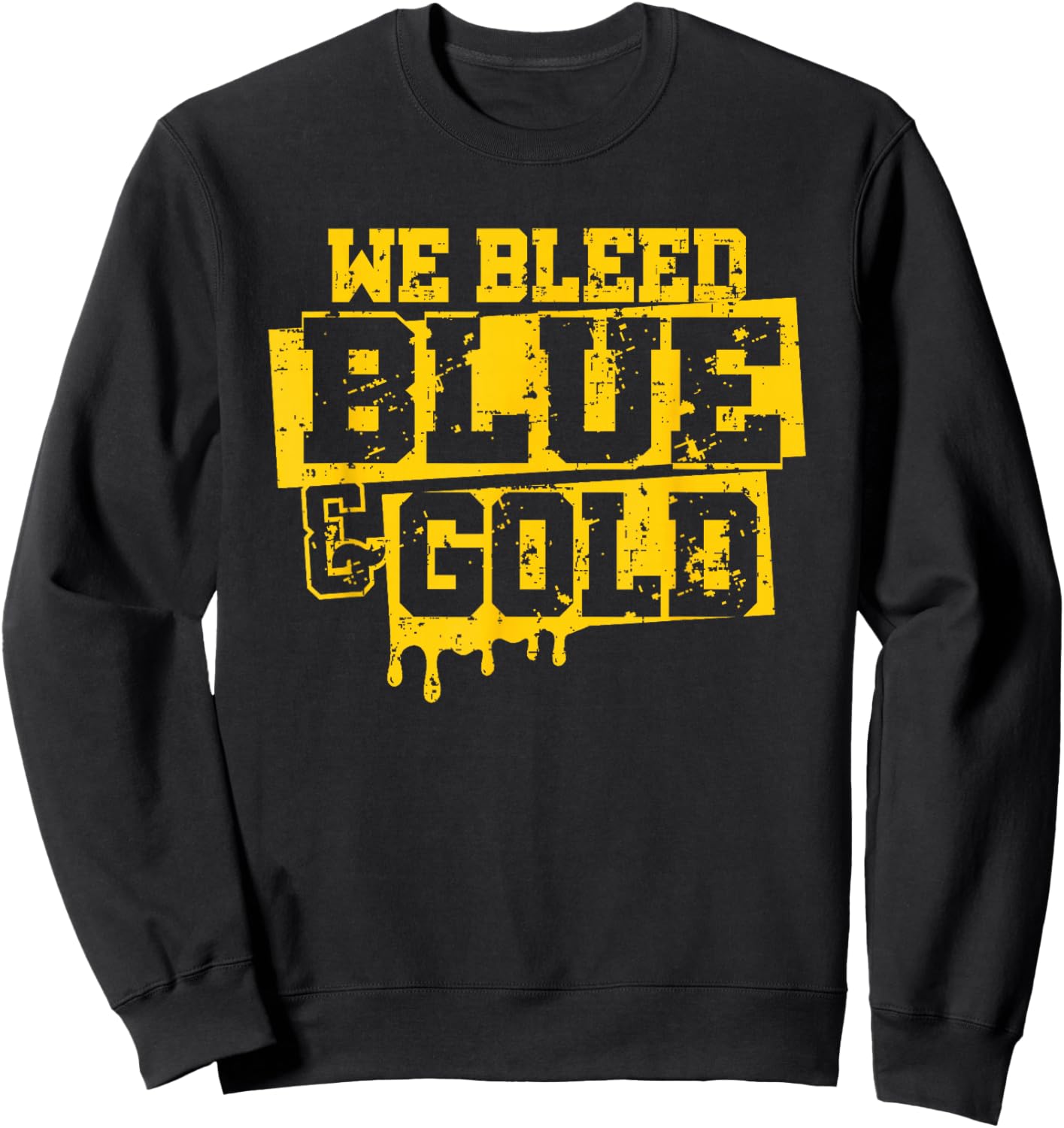 We Bleed Blue & Gold Game Day Group School Football Sports Sweatshirt - Sweatshirt | Black