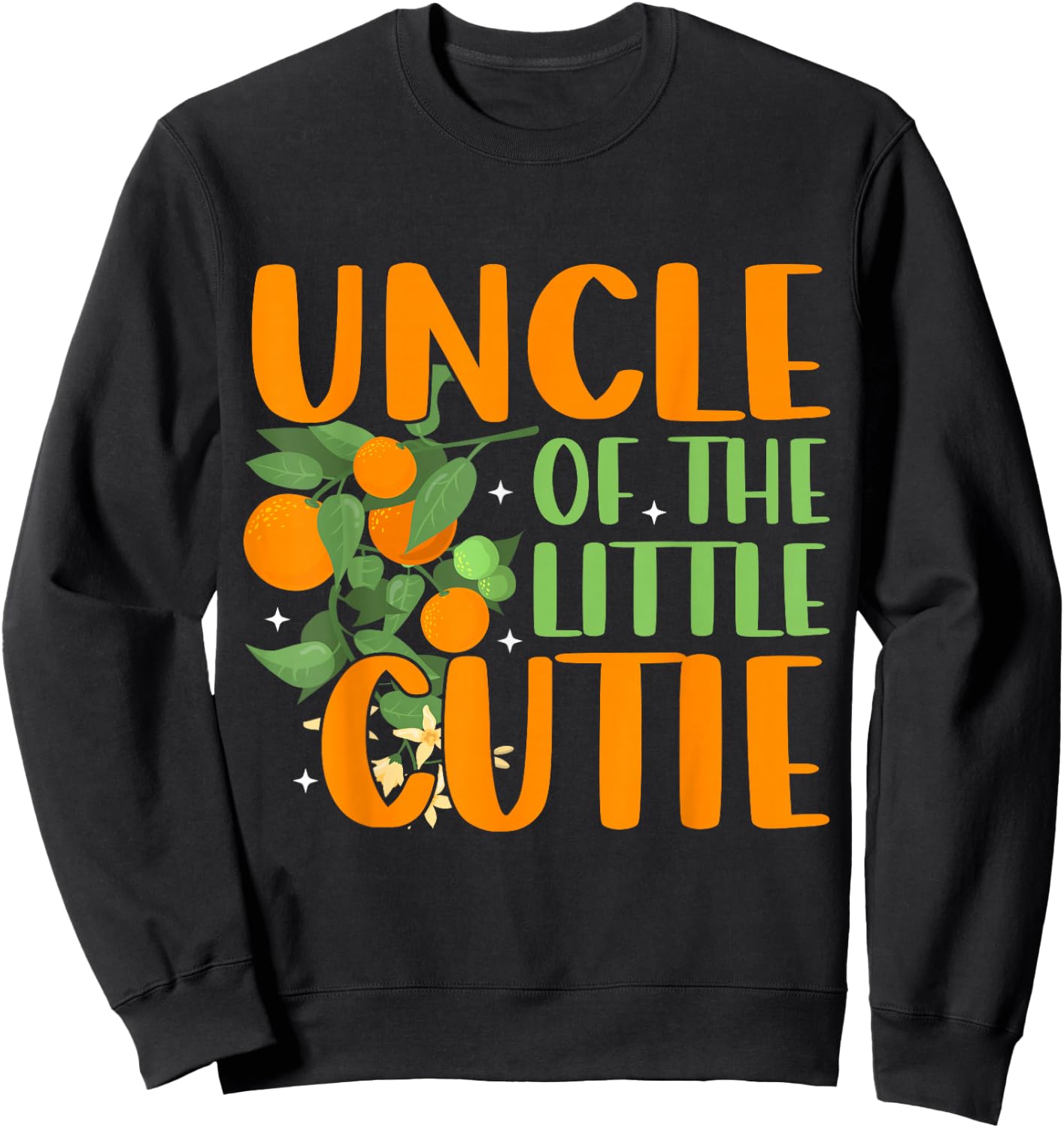 Baby Shower Orange 1st Birthday Party Uncle Little Cutie Sweatshirt - Sweatshirt | Black
