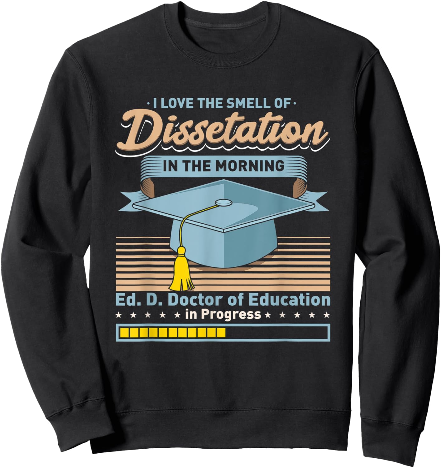 EdD Doctor of Education in Progress Doctorate Graduation Sweatshirt - Sweatshirt | Black