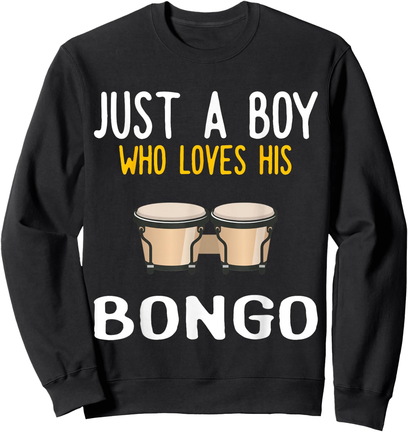 Just a Boy who loves his Bongo Sweatshirt - Sweatshirt | Black