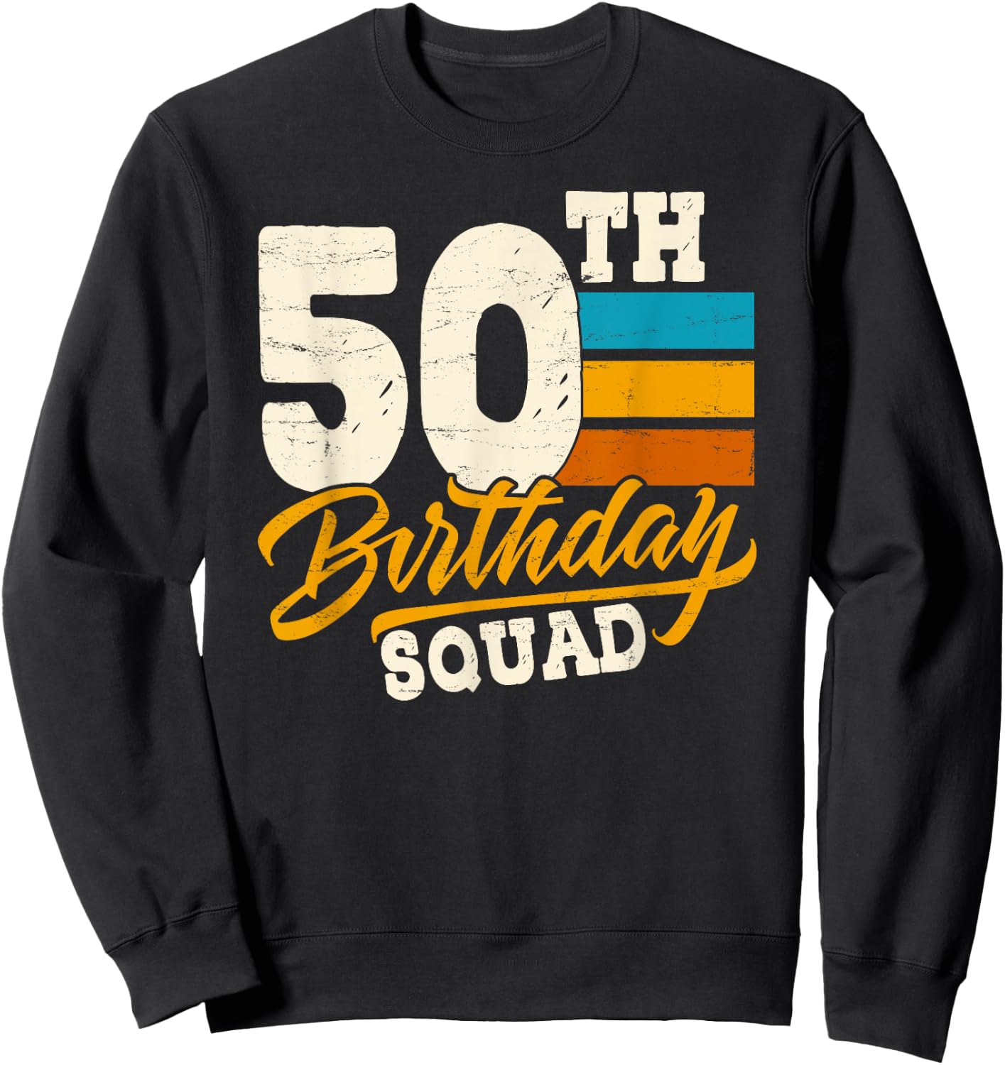 50th Birthday for Squad group- 50 Yrs Old Bday Vintage Retro Sweatshirt - Sweatshirt | Black