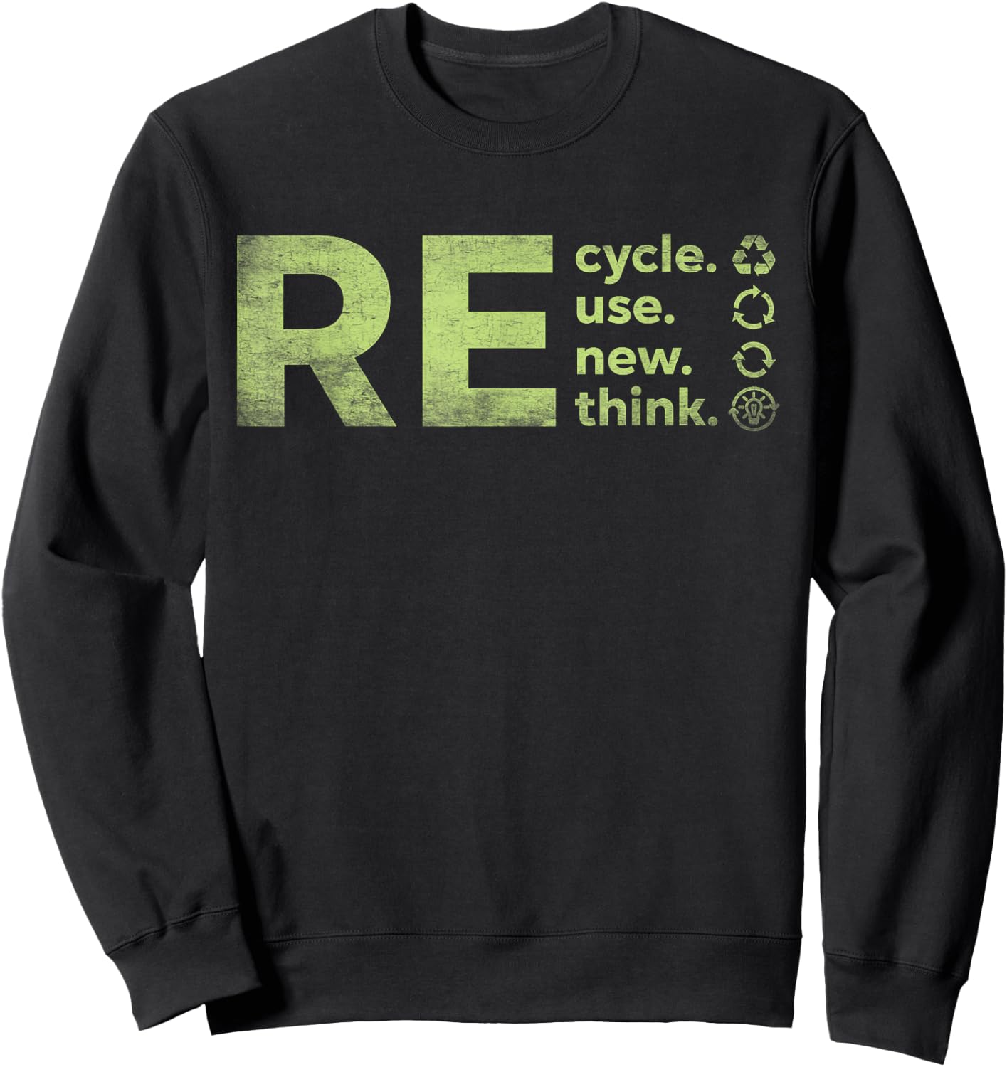 Recycle Reuse Renew Rethink Crisis Environmental Activism Sweatshirt - Sweatshirt | Black