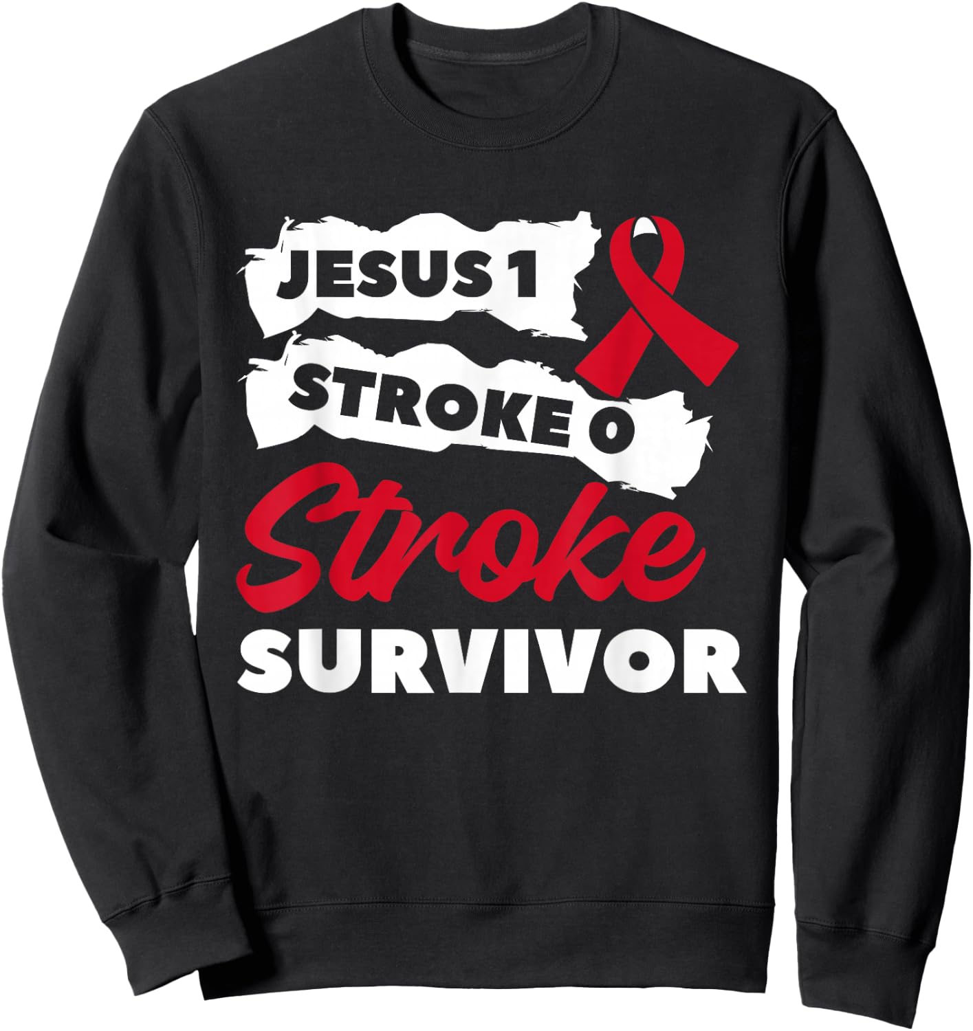 Jesus 1 Stroke 0 Stroke Survivor Awareness Sweatshirt - Sweatshirt | Black