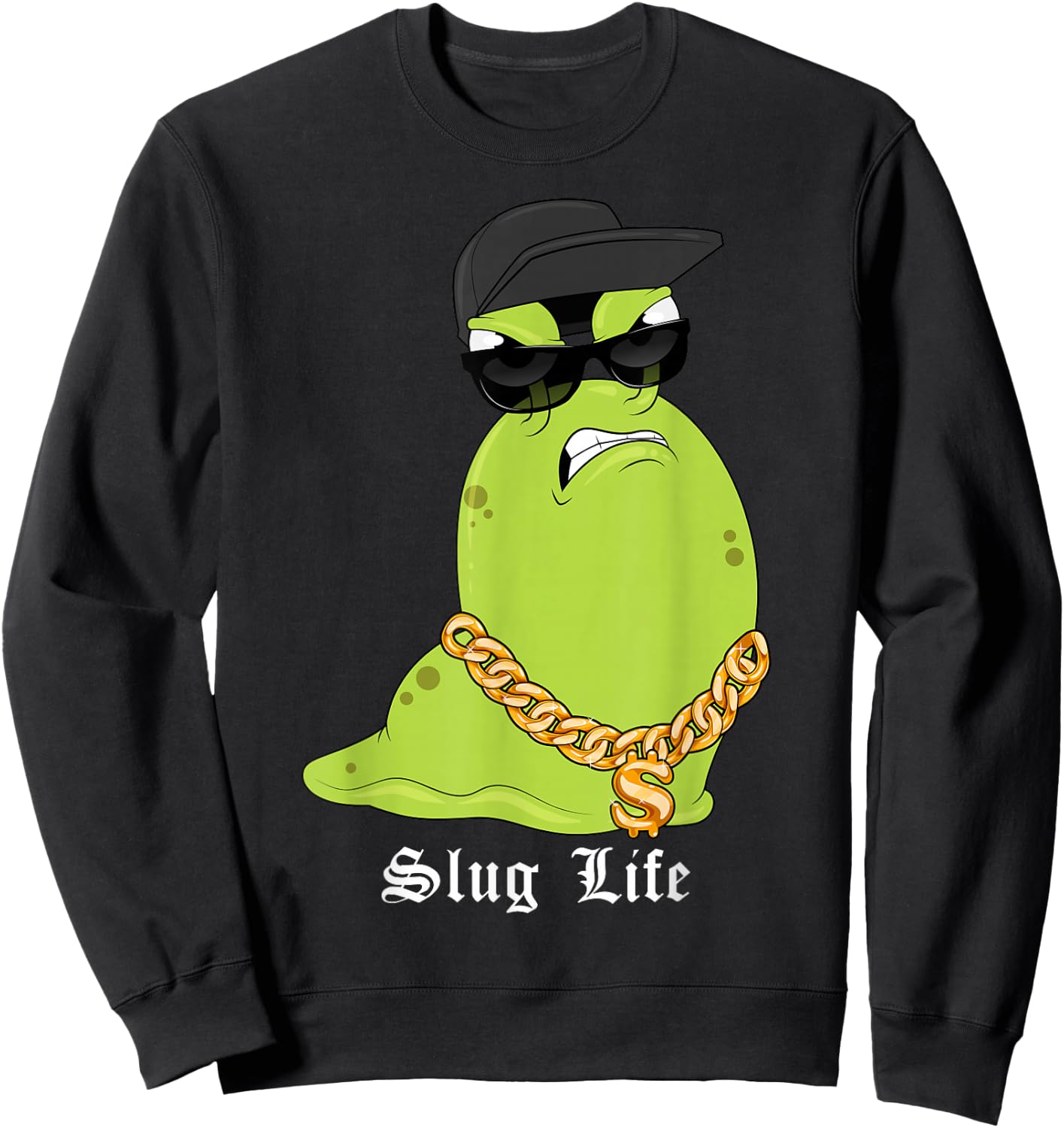 Slug Life Funny Gastropod Snail Thug Gangster Slime Joke Pun Sweatshirt - Sweatshirt | Black
