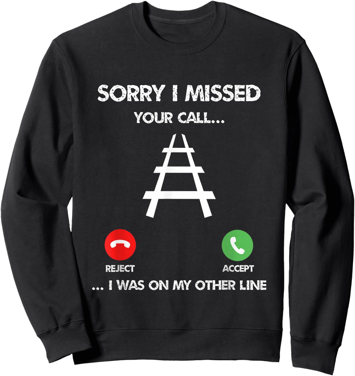 Railroad train Missed Calling & model railroad Funny Sweatshirt - Sweatshirt | Black
