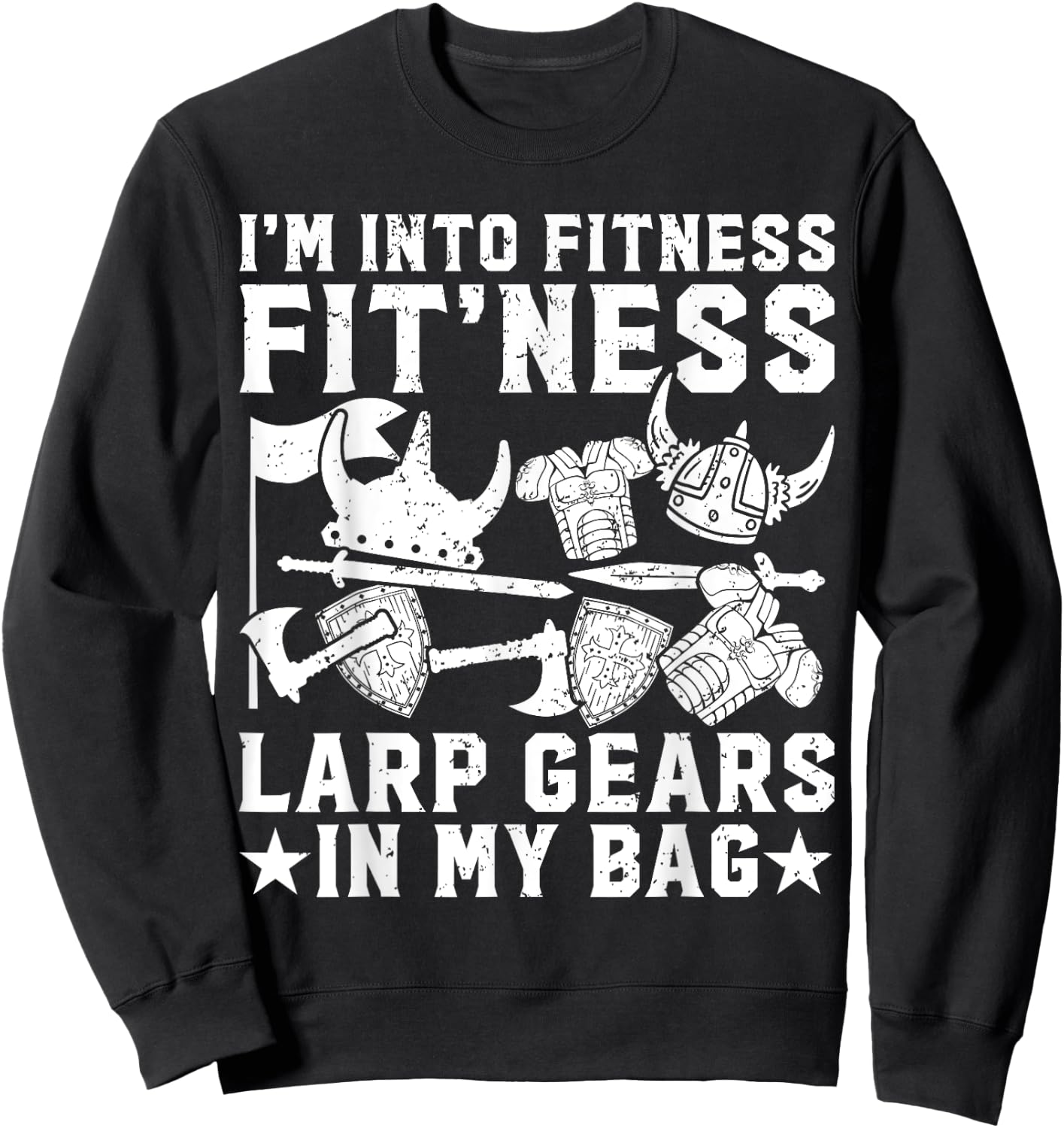 Larping I'm Into Fitness LARP Gears IN My Bag Funny Larper Sweatshirt - Sweatshirt | Black
