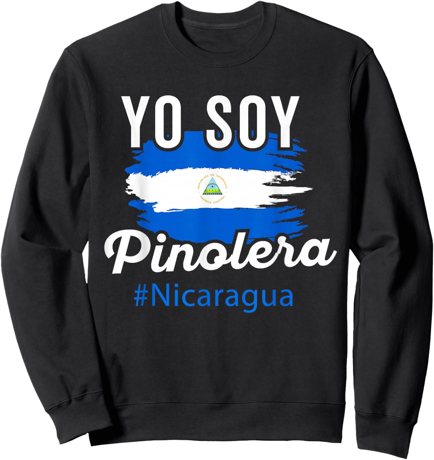 Nicaragua Flag Camiseta Nicaraguan Women Mujer Pinolera Sweatshirt - Sweatshirt | Black