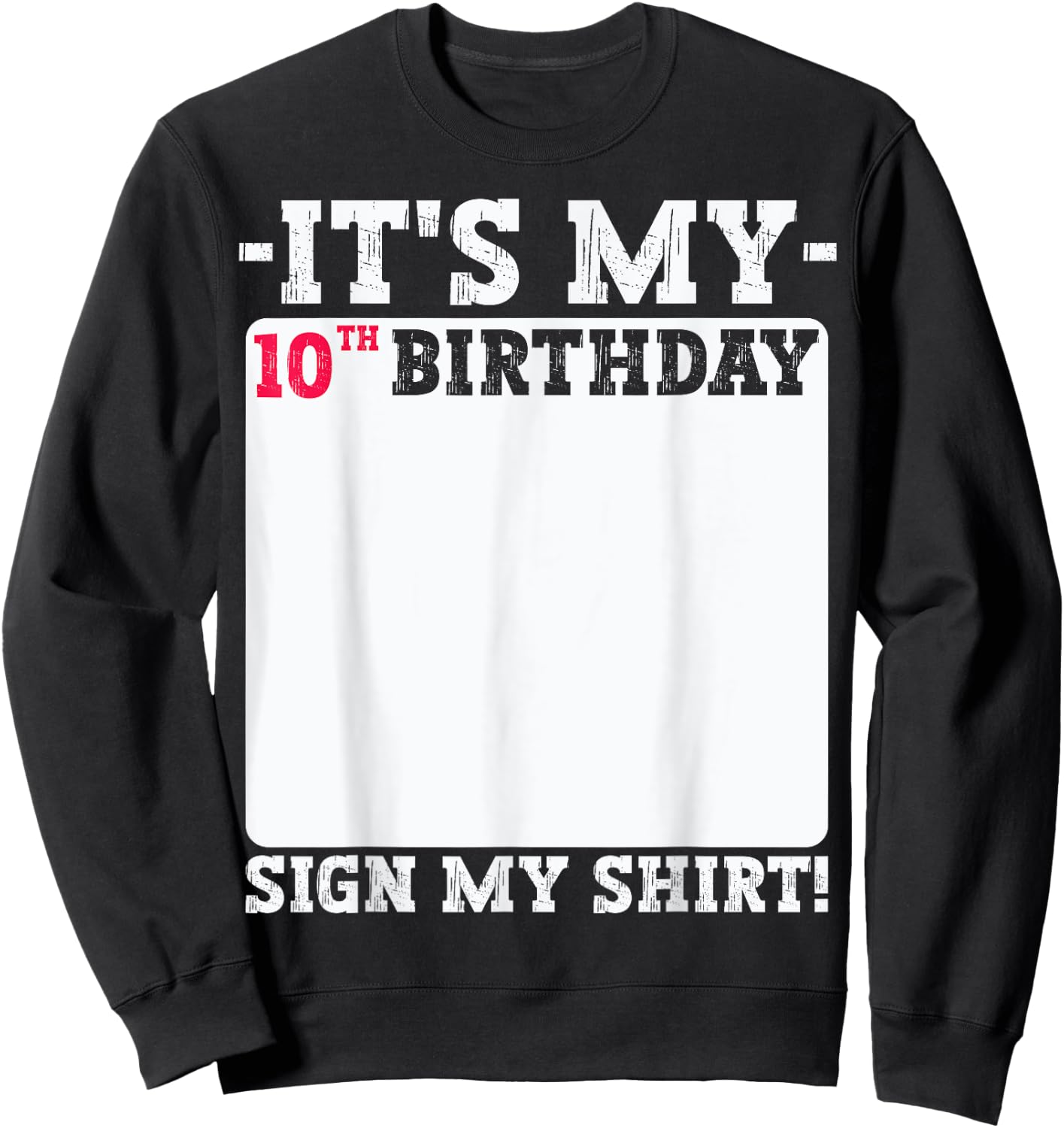 It's My 10th Birthday 10 Years Old Birthday Party Sign My Sweatshirt - Sweatshirt | Black