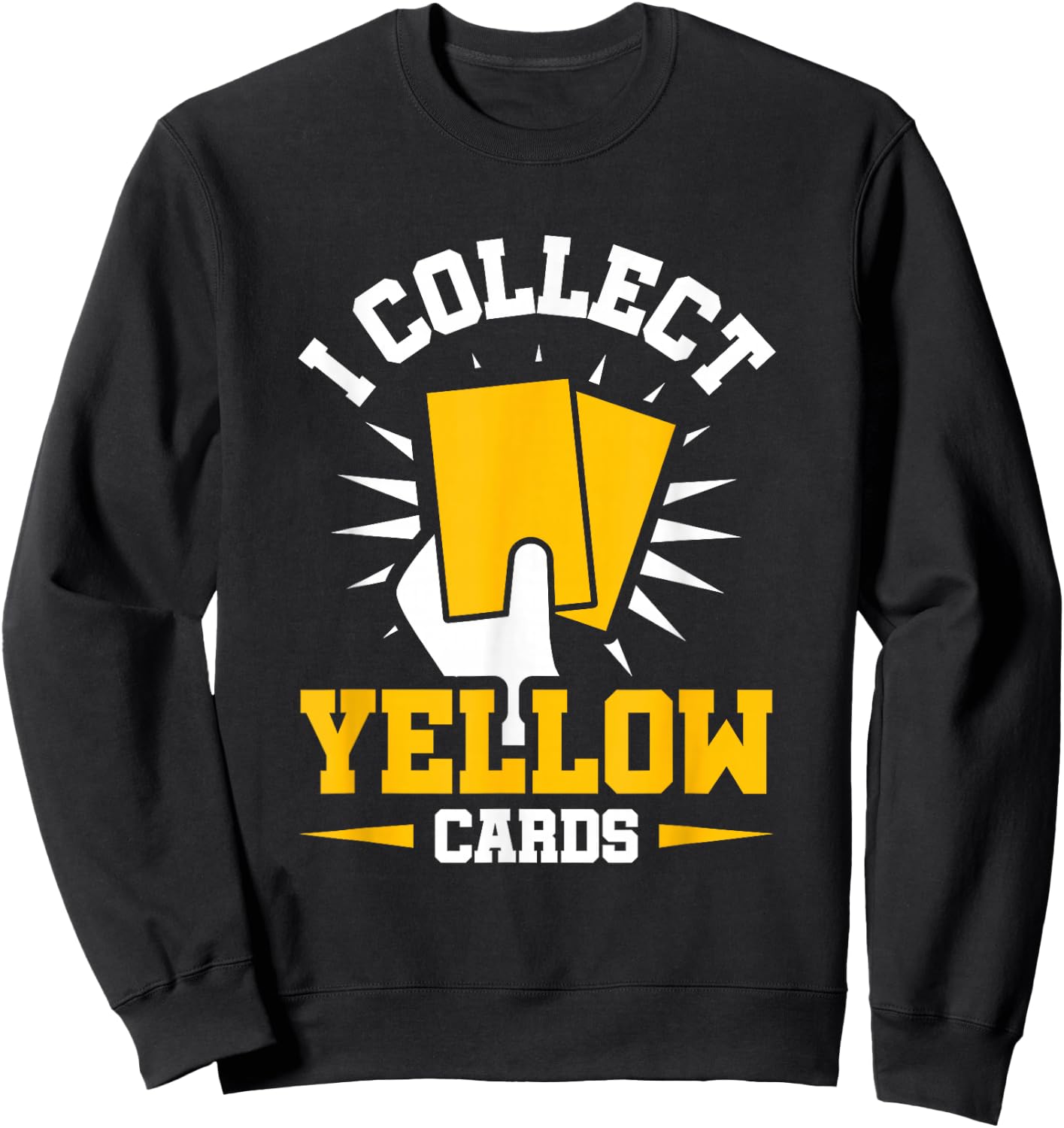 I Collect Yellow Cards Sweatshirt - Sweatshirt | Black