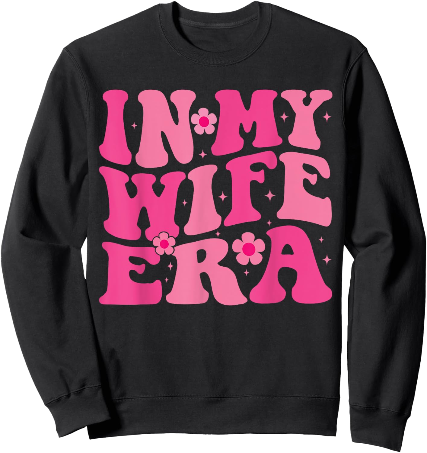 In My Wife Era married Floral Groovy Wife Era Wedding party Sweatshirt - Sweatshirt | Black