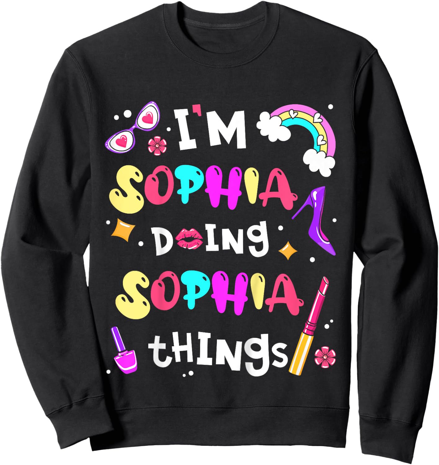 Kids I'm Sophia Doing Sophia Things Cute Girls Personalized Name Sweatshirt - Sweatshirt | Black
