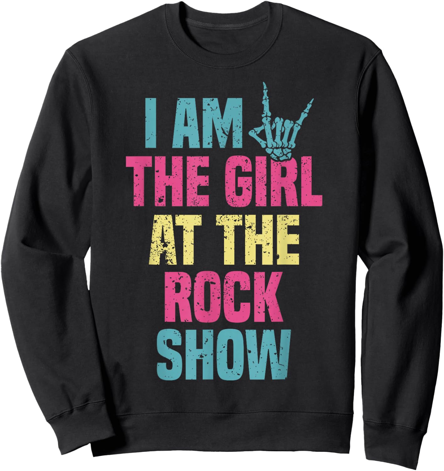 Vintage I Am The Girl At The Rock Show, Rock Music Lover Sweatshirt - Sweatshirt | Black