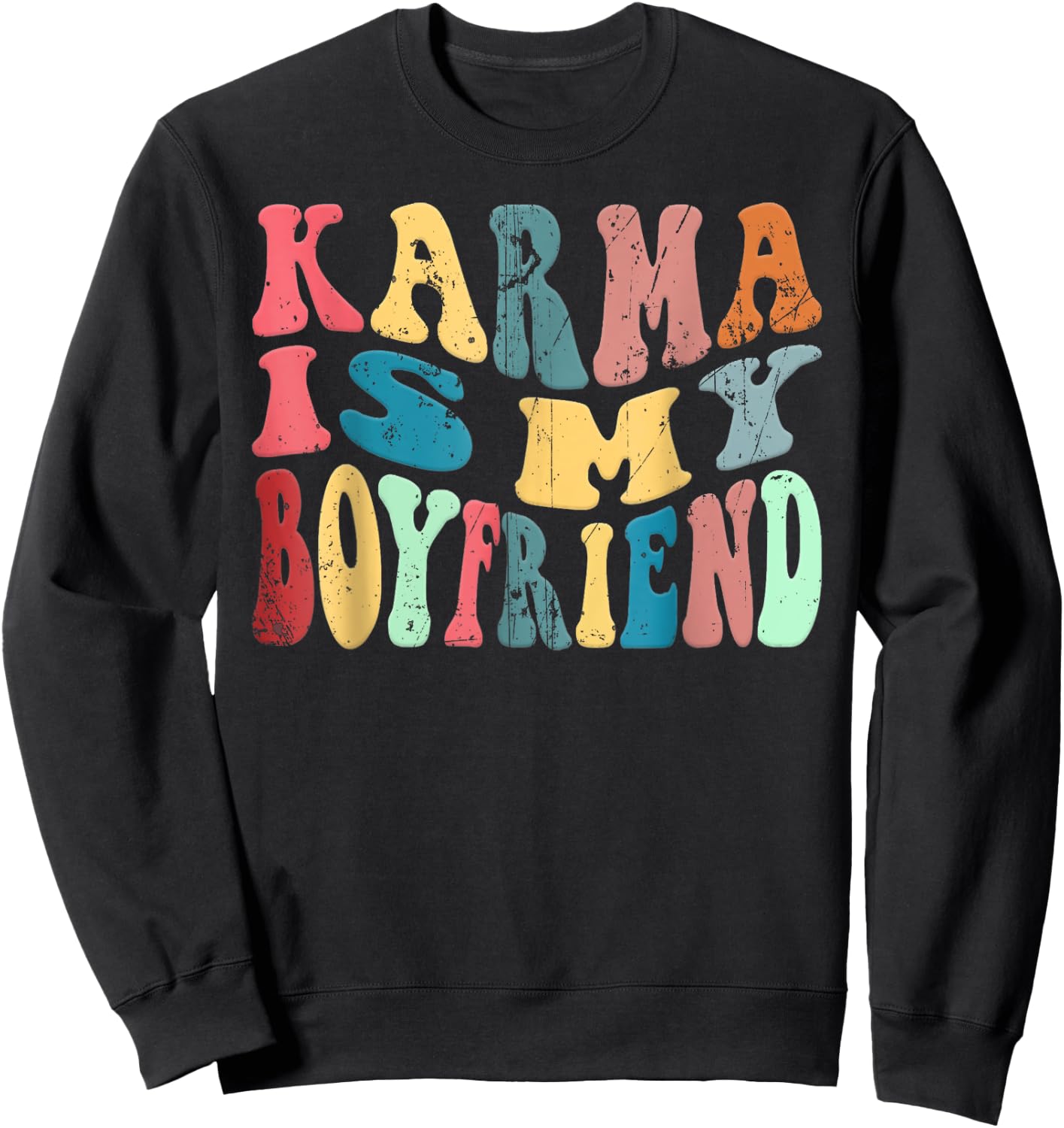 Vintage Karma Is My Boyfriend, Karma Is Cat, Funny Sarcastic Sweatshirt - Sweatshirt | Black