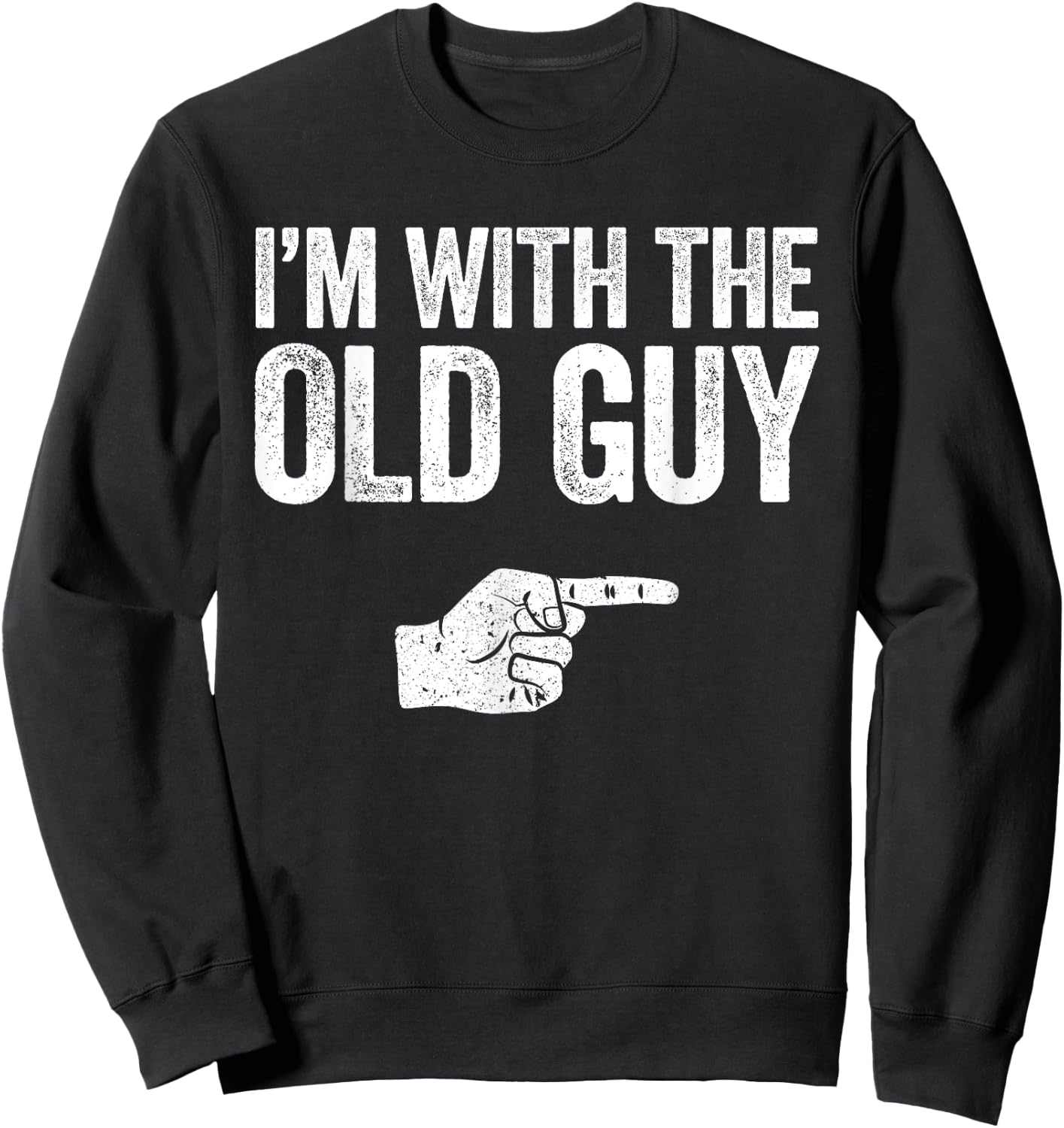 I'm With The Old Guy Shirt Matching Old Guy Costume Sweatshirt - Sweatshirt | Black